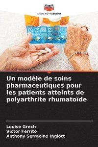 bokomslag Un modle de soins pharmaceutiques pour les patients atteints de polyarthrite rhumatode