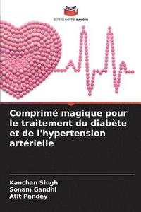 bokomslag Comprim magique pour le traitement du diabte et de l'hypertension artrielle