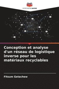 bokomslag Conception et analyse d'un rseau de logistique inverse pour les matriaux recyclables