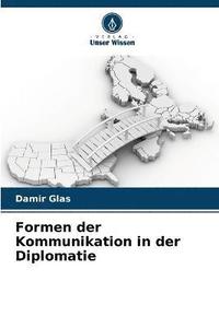 bokomslag Formen der Kommunikation in der Diplomatie