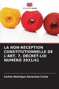 bokomslag La Non-Rception Constitutionnelle de l'Art. 7, Dcret-Loi Numro 3931/41