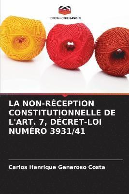 La Non-Rception Constitutionnelle de l'Art. 7, Dcret-Loi Numro 3931/41 1