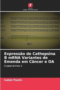 bokomslag Expresso de Cathepsina B mRNA Variantes de Emenda em Cncer e OA