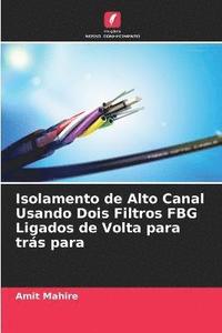 bokomslag Isolamento de Alto Canal Usando Dois Filtros FBG Ligados de Volta para trs para