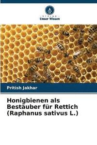bokomslag Honigbienen als Bestuber fr Rettich (Raphanus sativus L.)