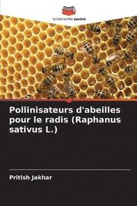 bokomslag Pollinisateurs d'abeilles pour le radis (Raphanus sativus L.)
