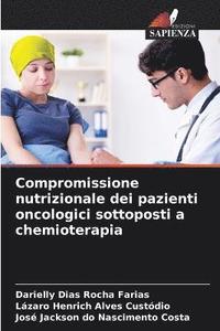 bokomslag Compromissione nutrizionale dei pazienti oncologici sottoposti a chemioterapia