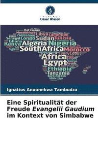 bokomslag Eine Spiritualitt der Freude Evangelii Gaudium im Kontext von Simbabwe
