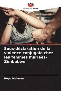 bokomslag Sous-dclaration de la violence conjugale chez les femmes maries-Zimbabwe