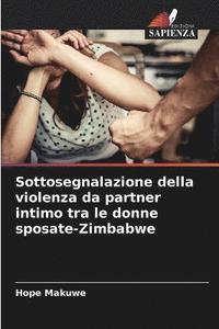 bokomslag Sottosegnalazione della violenza da partner intimo tra le donne sposate-Zimbabwe