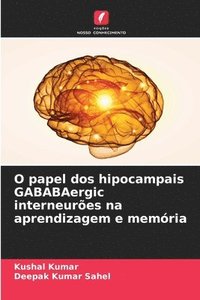 bokomslag O papel dos hipocampais GABABAergic interneures na aprendizagem e memria