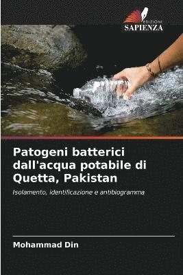 Patogeni batterici dall'acqua potabile di Quetta, Pakistan 1