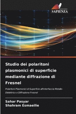 bokomslag Studio dei polaritoni plasmonici di superficie mediante diffrazione di Fresnel