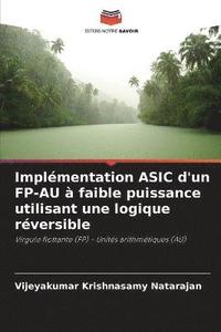 bokomslag Implmentation ASIC d'un FP-AU  faible puissance utilisant une logique rversible