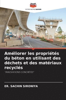 Amliorer les proprits du bton en utilisant des dchets et des matriaux recycls 1