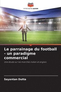 bokomslag Le parrainage du football - un paradigme commercial