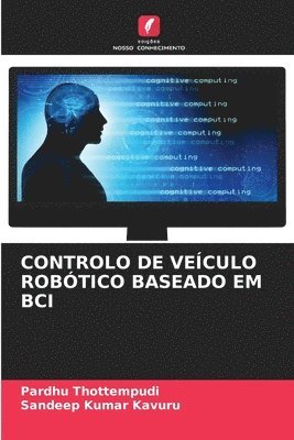 bokomslag Controlo de Veculo Robtico Baseado Em Bci