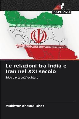 Le relazioni tra India e Iran nel XXI secolo 1