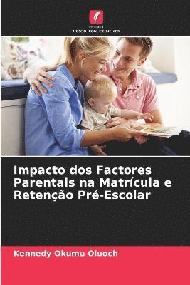 Impacto dos Factores Parentais na Matrcula e Reteno Pr-Escolar 1