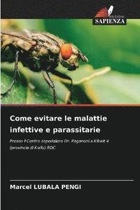 bokomslag Come evitare le malattie infettive e parassitarie