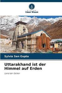 bokomslag Uttarakhand ist der Himmel auf Erden