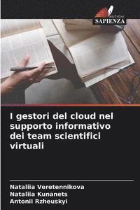 bokomslag I gestori del cloud nel supporto informativo dei team scientifici virtuali