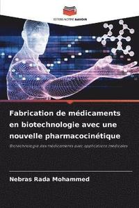 bokomslag Fabrication de mdicaments en biotechnologie avec une nouvelle pharmacocintique