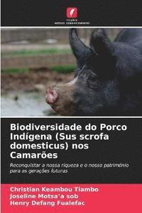 bokomslag Biodiversidade do Porco Indgena (Sus scrofa domesticus) nos Camares