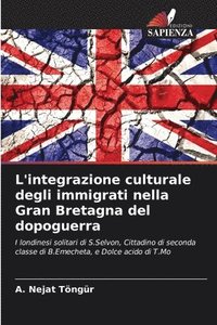 bokomslag L'integrazione culturale degli immigrati nella Gran Bretagna del dopoguerra