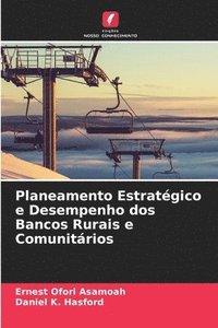 bokomslag Planeamento Estratgico e Desempenho dos Bancos Rurais e Comunitrios