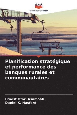 Planification stratgique et performance des banques rurales et communautaires 1