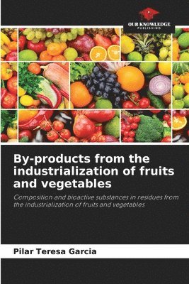 bokomslag By-products from the industrialization of fruits and vegetables