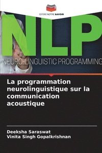 bokomslag La programmation neurolinguistique sur la communication acoustique