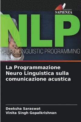 bokomslag La Programmazione Neuro Linguistica sulla comunicazione acustica