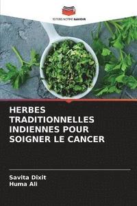 bokomslag Herbes Traditionnelles Indiennes Pour Soigner Le Cancer