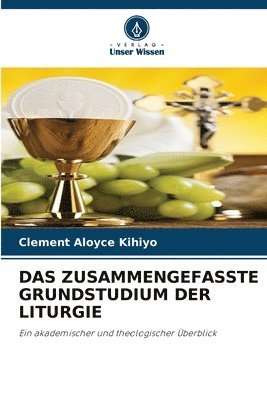 Das Zusammengefasste Grundstudium Der Liturgie 1