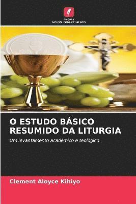 bokomslag O Estudo Bsico Resumido Da Liturgia