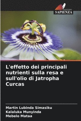 L'effetto dei principali nutrienti sulla resa e sull'olio di Jatropha Curcas 1