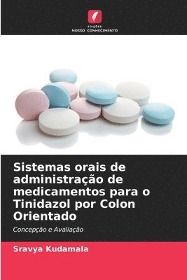 Sistemas orais de administrao de medicamentos para o Tinidazol por Colon Orientado 1
