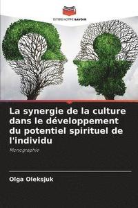 bokomslag La synergie de la culture dans le dveloppement du potentiel spirituel de l'individu