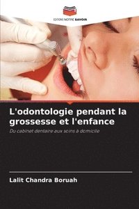 bokomslag L'odontologie pendant la grossesse et l'enfance