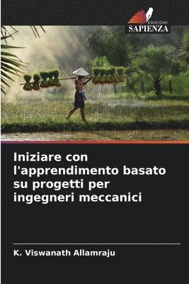 bokomslag Iniziare con l'apprendimento basato su progetti per ingegneri meccanici