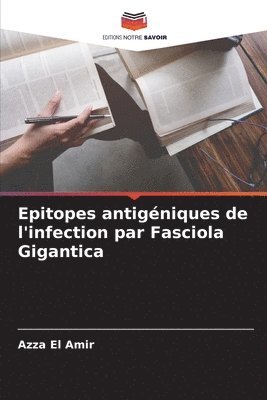 bokomslag Epitopes antigniques de l'infection par Fasciola Gigantica