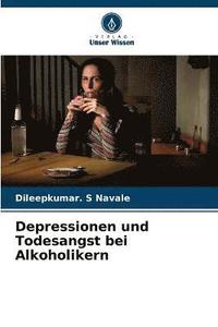 bokomslag Depressionen und Todesangst bei Alkoholikern