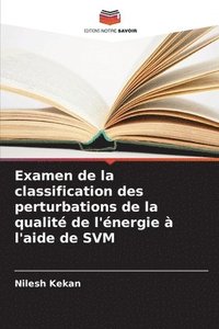 bokomslag Examen de la classification des perturbations de la qualit de l'nergie  l'aide de SVM