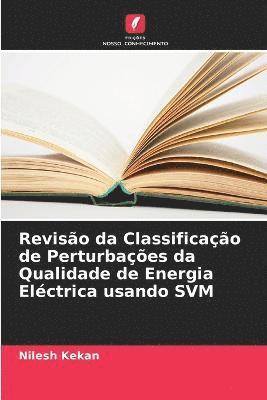 bokomslag Reviso da Classificao de Perturbaes da Qualidade de Energia Elctrica usando SVM