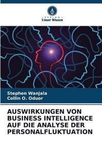 bokomslag Auswirkungen Von Business Intelligence Auf Die Analyse Der Personalfluktuation