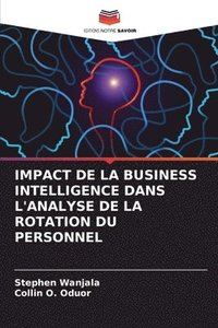 bokomslag Impact de la Business Intelligence Dans l'Analyse de la Rotation Du Personnel