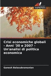 bokomslag Crisi economiche globali - Anni '30 e 2007 - Un'analisi di politica economica