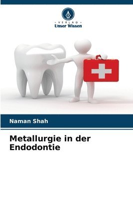 Metallurgie in der Endodontie 1